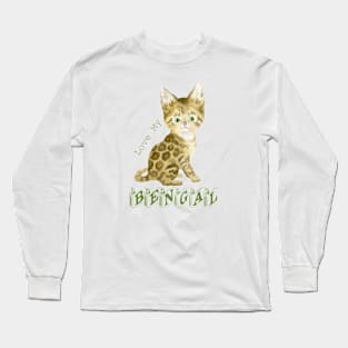 Love my Bengal cat Long Sleeve T-Shirt